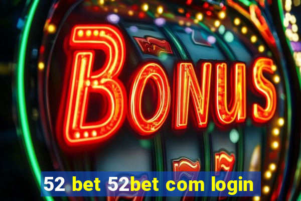 52 bet 52bet com login